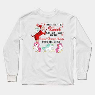 I'm The Sweet Girl Next Door And The Crazy Unicorn Lady Long Sleeve T-Shirt